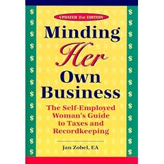 Minding Her Own Business: The Self-Employed Woman's Guide to Taxes and Recordkeeping