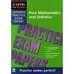 A-level Pure Mathematics and Statistics (Longman Practice Exam Papers)