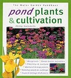 Pond Plants and Cultivation (Water Garden Handbooks)