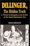 DILLINGER, The Hidden Truth