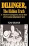 DILLINGER, The Hidden Truth: A Tribute to Gangsters and G-Men of the Great Depression Era