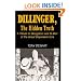 DILLINGER, The Hidden Truth: A Tribute to Gangsters and G-Men of the Great Depression Era