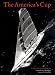 The America's Cup: 1851 To the Present Day