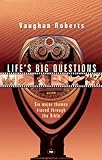 Life's big questions : six major themes traced through the Bible