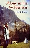 Alone in the Wilderness: The Story of a Present Day Native American High School Student Who Is Challenged to Spend Three Month Alone in the Beartooth Wilderness Area of Montana