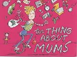 The Thing About Mums