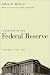 A History of the Federal Reserve, Vol. 1: 1913-1951
