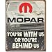 MOPAR - You're Behind Us Tin Sign