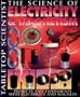 The Science of Electricity & Magnetism: Projects and Experiments with Electricity and Magnets (Tabletop Scientist)