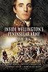 INSIDE WELLINGTON'S PENINSULAR ARMY: 1808 - 1814 (Pen & Sword Military)