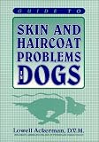 Guide to Skin and Haircoat Problems in Dogs