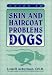 Guide to Skin and Haircoat Problems in Dogs