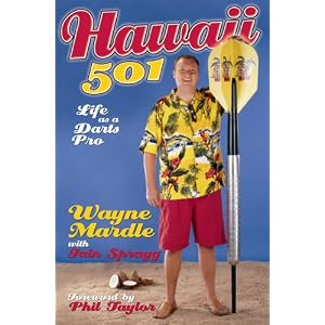 Hawaii 501: A Year in the Life of a Darts Pro by Wayne Mardle