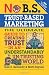 No B.S.Trust-Based Marketing: The Ultimate Guide to Creating Trust in an Understandably UN-Trusting World