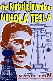 The Fantastic Inventions of Nikola Tesla (The Lost Science Series)