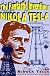 The Fantastic Inventions of Nikola Tesla (The Lost Science Series)