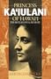 Princess Kaiulani of Hawaii: The Monarchy's Last Hope