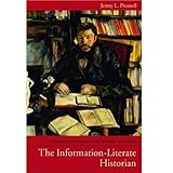 the information literate historian a guide to research for history students