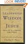 The Leadership Wisdom of Jesus: Practical Lessons for Today