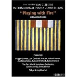 The Tenth Van Cliburn International Piano Competition: Playing With Fire by 