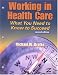 Working in Health Care: What You Need to Know to Succeed