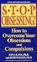 Stop Obsessing!: How to Overcome Your Obsessions and Compulsions