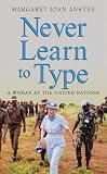 Review John Wiley & Sons  / Never Learn to Type: A Woman at the United Nations