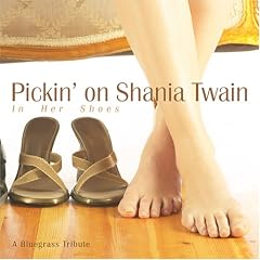 In Her Shoes: Pickin on Shania Twain a Bluegrass Tribute