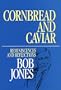 Cornbread and Caviar