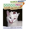 Stuff on My Cat: The Book by  Mario Garza