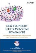 New Frontiers in Ultrasensitive Bioanalysis: Advanced Analytical Chemistry Applications in Nanobiotechnology, Single Molecule Detection, and Single Cell ... Analytical Chemistry and Its Applications)