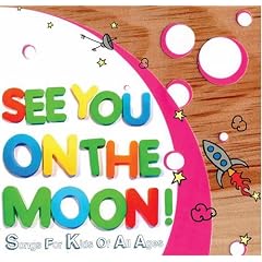 See You on the Moon: Songs for Kids of All Ages