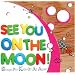 See You on the Moon: Songs for Kids of All Ages