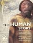 The Human Story: Our Evolution from Prehistoric Ancestors to Today (Outstanding Science Trade Books for Students K-12)