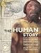 The Human Story: Our Evolution from Prehistoric Ancestors to Today (Outstanding Science Trade Books for Students K-12 (Awards))