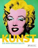 Kunst, die man kennen sollte: Gem�lde  Skulpturen  Bauwerke - Isabel Kuhl