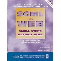 SGML on the Web: Small Steps Beyond HTML (Charles F. Goldfarb Series on Open Information Management)