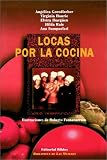 Review Editorial Biblos  / Locas Por LA Cocina/Crazy People by the Kitchen (Biblioteca de Las Mujeres)