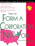 How to Form a Corporation in New York (Self-Help Law Kit with Forms)