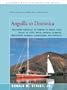 Anguilla to Dominica: including Anguilla, St. Martin, St. Barts, Saba, Statia, St. Kitts, Nevis, Antigua, Barbuda, Montserrat, Redonda, Guadeloupe, ... Cruising Guide to the Eastern Caribbean)