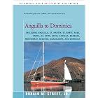 Anguilla to Dominica: including Anguilla, St. Martin, St. Barts, Saba, Statia, St. Kitts, Nevis,... by Donald Street