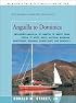 Anguilla to Dominica: Including Anguilla, St. Martin, St. Barts, Saba, Statia, St. Kitts, Nevis, Antigua, Barbuda, Montserrat, Redonda, Guadeloupe, and ... Cruising Guide to the Eastern Caribbean)