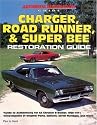 Charger, Road Runner and Super Bee Restoration Guide (Motorbooks Workshop)