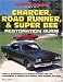 Book cover of Charger, Road Runner and Super Bee Restoration Guide (Motorbooks Workshop).