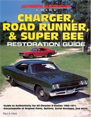 Charger, Road Runner and Super Bee Restoration Guide (Motorbooks Workshop)