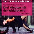 Drei Minuten mit der Wirklichkeit: Das Taschenh�rbuch