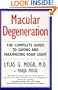 Macular Degeneration : The Complete Guide to Saving and Maximizing Your Sight