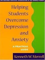 Helping Students Overcome Depression and Anxiety: A Practical Guide