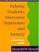Helping Students Overcome Depression and Anxiety: A Practical Guide
