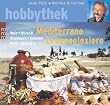Mediterrane Lebenselixiere. Wein, Oliven�l, Knoblauch, Tomaten, Kefir, Aloe Vera.